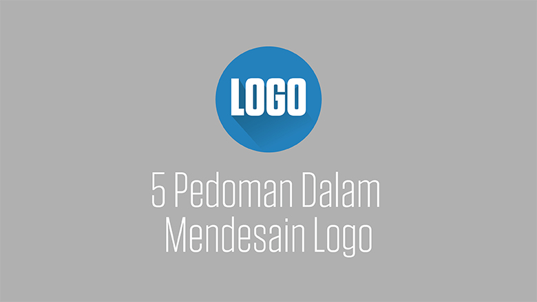 5 Pedoman Dalam Mendesain Logo